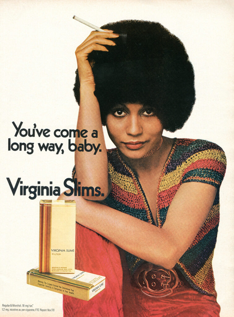Virginia Slims Cigarettes “You’ve come a long way, baby” 1968 Virginial Slims