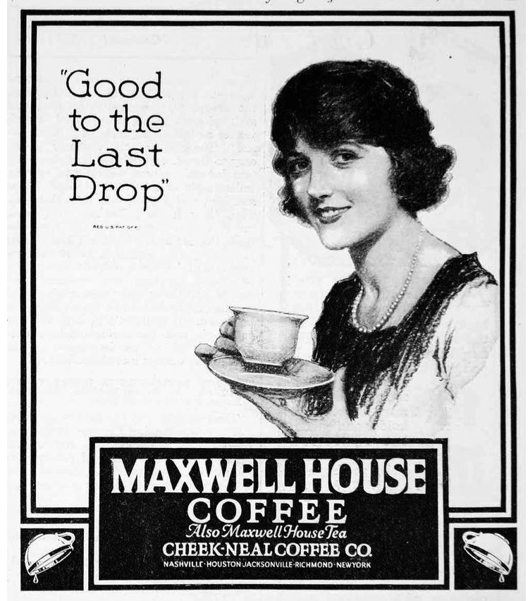 Maxwell House's Good to the Last Drop has been running since 1940s