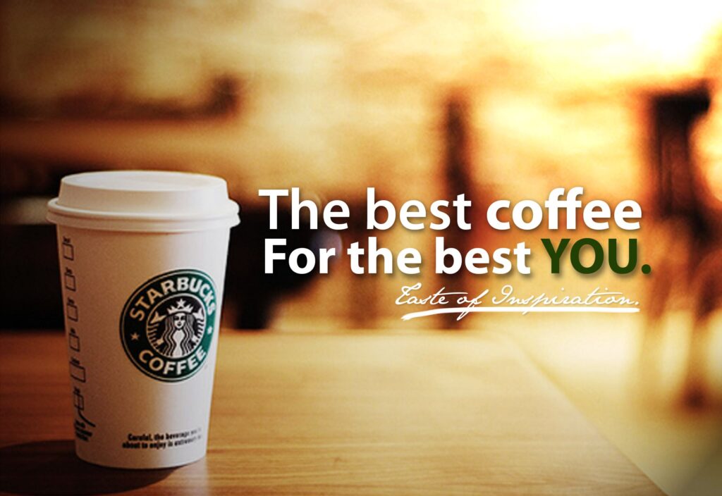 Starbucks iconic campaign best cofee for the best you